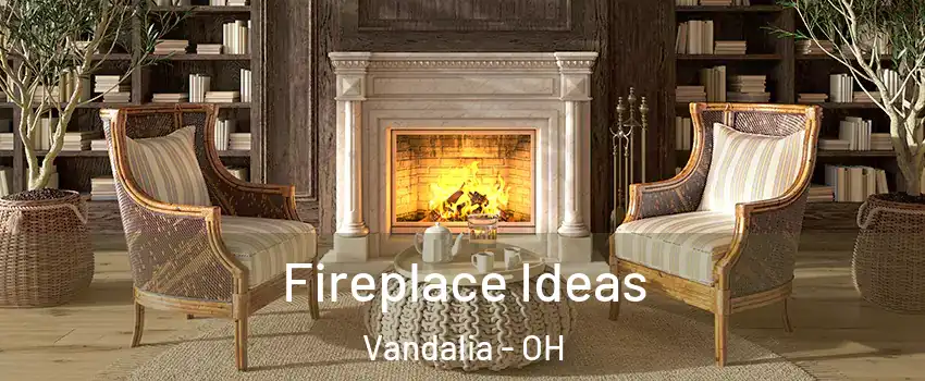  Fireplace Ideas Vandalia - OH
