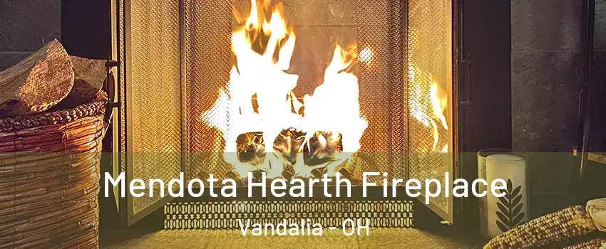  Mendota Hearth Fireplace Vandalia - OH