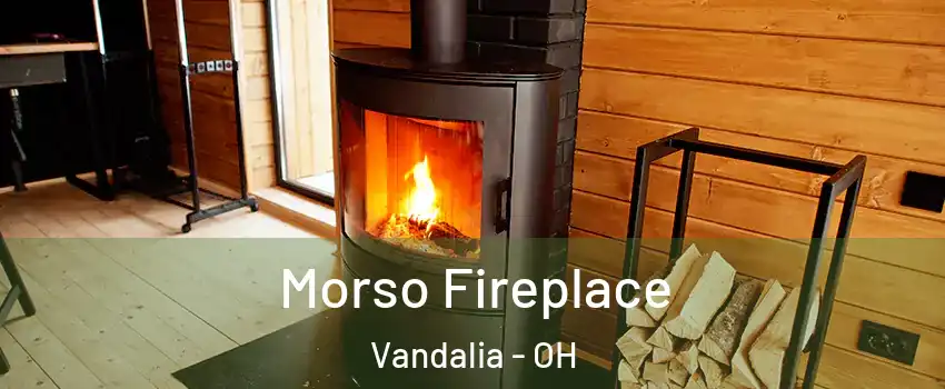  Morso Fireplace Vandalia - OH