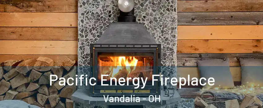  Pacific Energy Fireplace Vandalia - OH