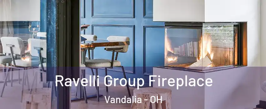  Ravelli Group Fireplace Vandalia - OH