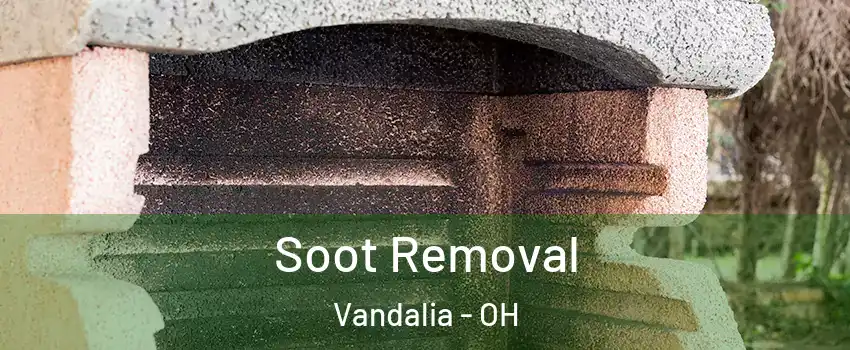  Soot Removal Vandalia - OH