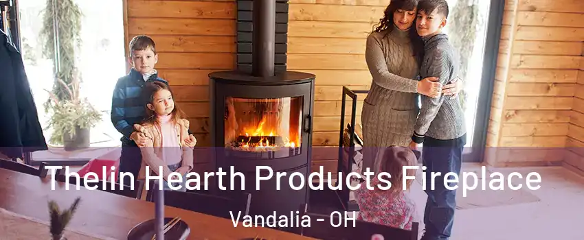 Thelin Hearth Products Fireplace Vandalia - OH